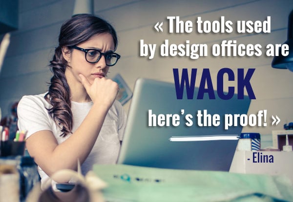 The tools used by design offices are WACK: here’s the proof!